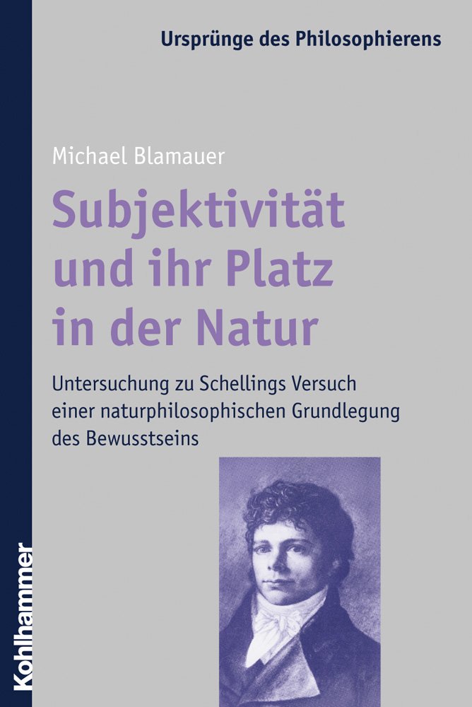 Subjektivität und ihr Platz in der Natur (Ursprünge des Philosophierens, Band 12) Philosophy