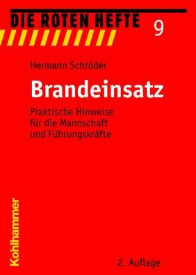 Brandeinsatz: Praktische Hinweise für die Mannschaft und Führungskräfte (Die Roten Hefte, 9, Band 9) Law