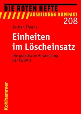 Einheiten im Löscheinsatz: Die praktische Anwendung der FwDV 3 (Die Roten Hefte /Ausbildung kompakt) Professional & Reference Books