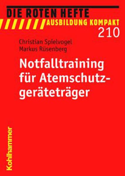 Notfalltraining für Atemschutzgeräteträger (Die Roten Hefte /Ausbildung kompakt) Law