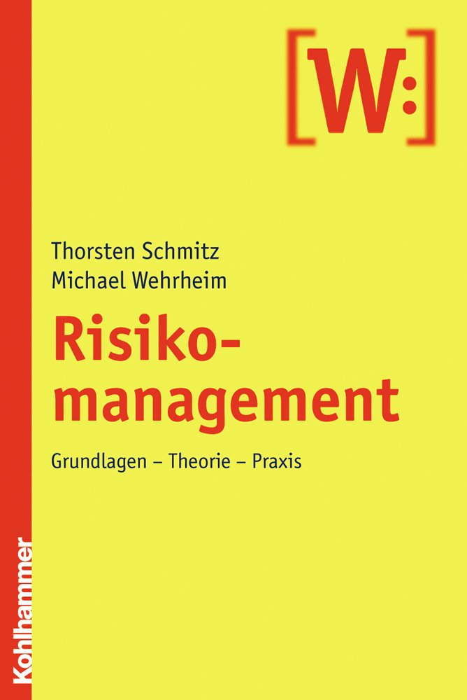 Risikomanagement: Grundlagen - Theorie - Praxis Law