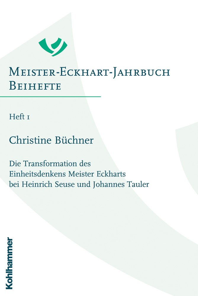 Die Transformation Des Einheitsdenkens Meister Eckharts Bei Heinrich Seuse Und Johannes Tauler book