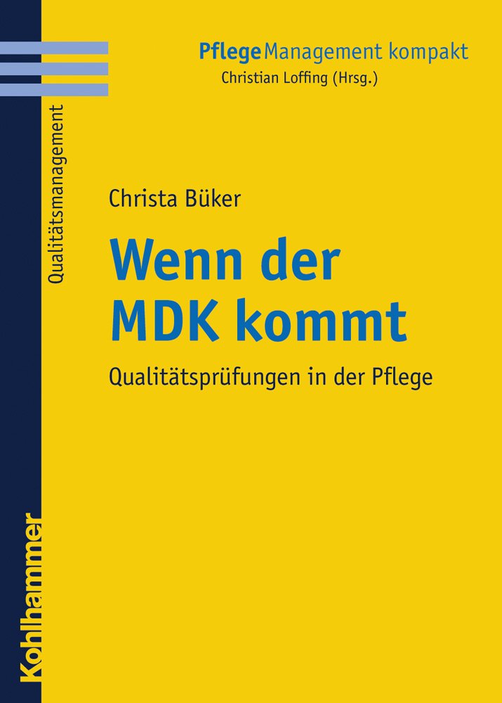 Wenn der MDK kommt: Qualitätsprüfungen in der Pflege (PflegeManagement kompakt) Medicine