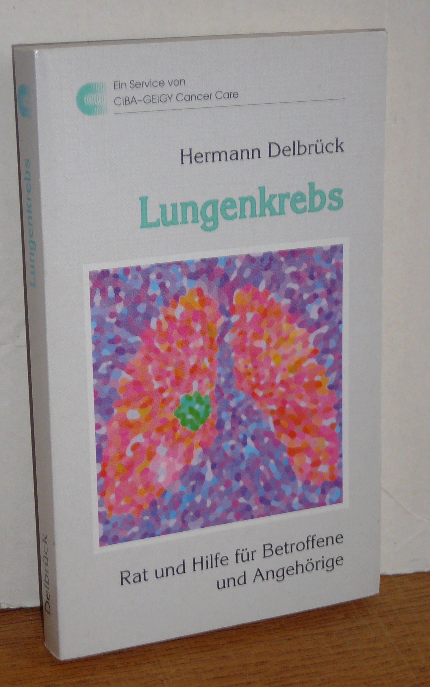 Lungenkrebs: Rat und Hilfe für Betroffene und Angehörige (Rat + Hilfe) Medicine
