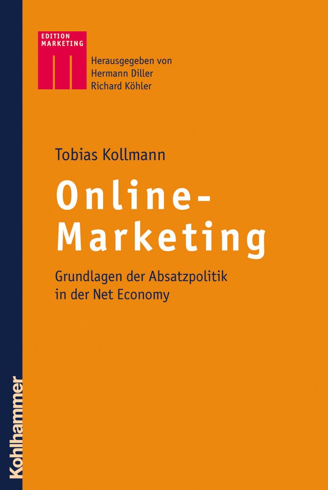 Online-Marketing: Grundlagen der Absatzpolitik in der Net Economy (Kohlhammer Edition Marketing) Law