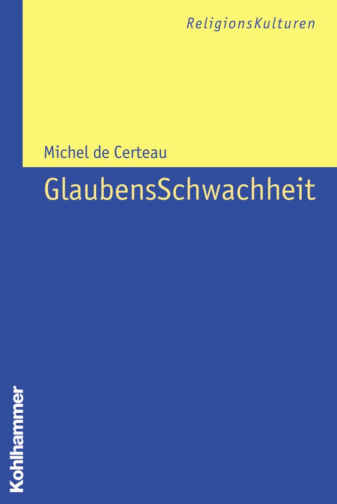 GlaubensSchwachheit (ReligionsKulturen, Band 2) Religion & Esotericism
