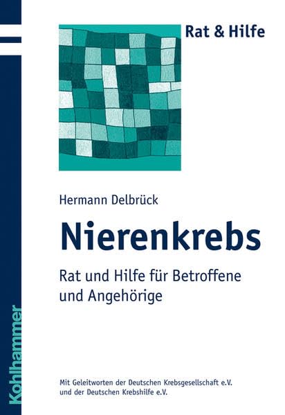 Nierenkrebs: Rat und Hilfe für Betroffene und Angehörige (Rat + Hilfe) Medicine