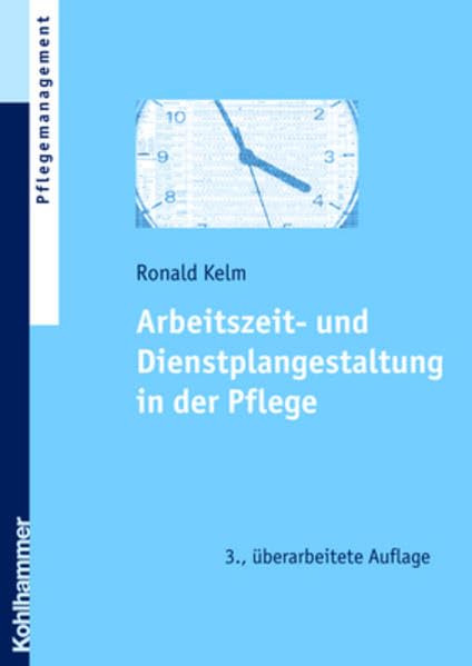 Arbeitszeit- und Dienstplangestaltung in der Pflege Medicine