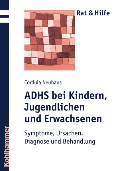 ADHS bei Kindern, Jugendlichen und Erwachsenen: Symptome, Ursachen, Diagnose und Behandlung (Rat + Hilfe) Medicine