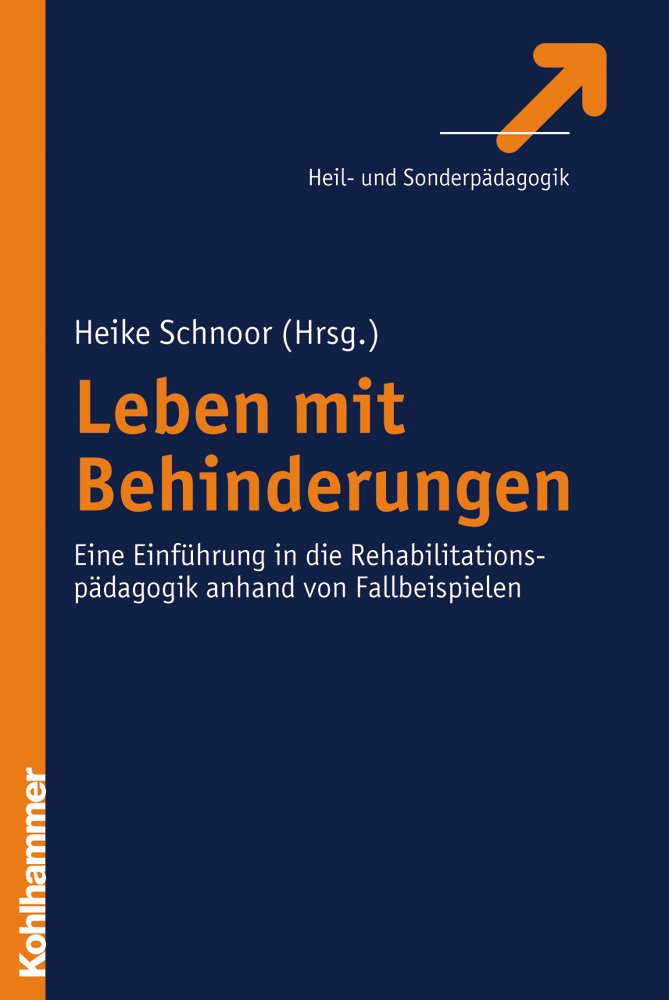 Leben mit Behinderungen: Eine Einführung in die Rehabilitationspädagogik anhand von Fallbeispielen Education & Training