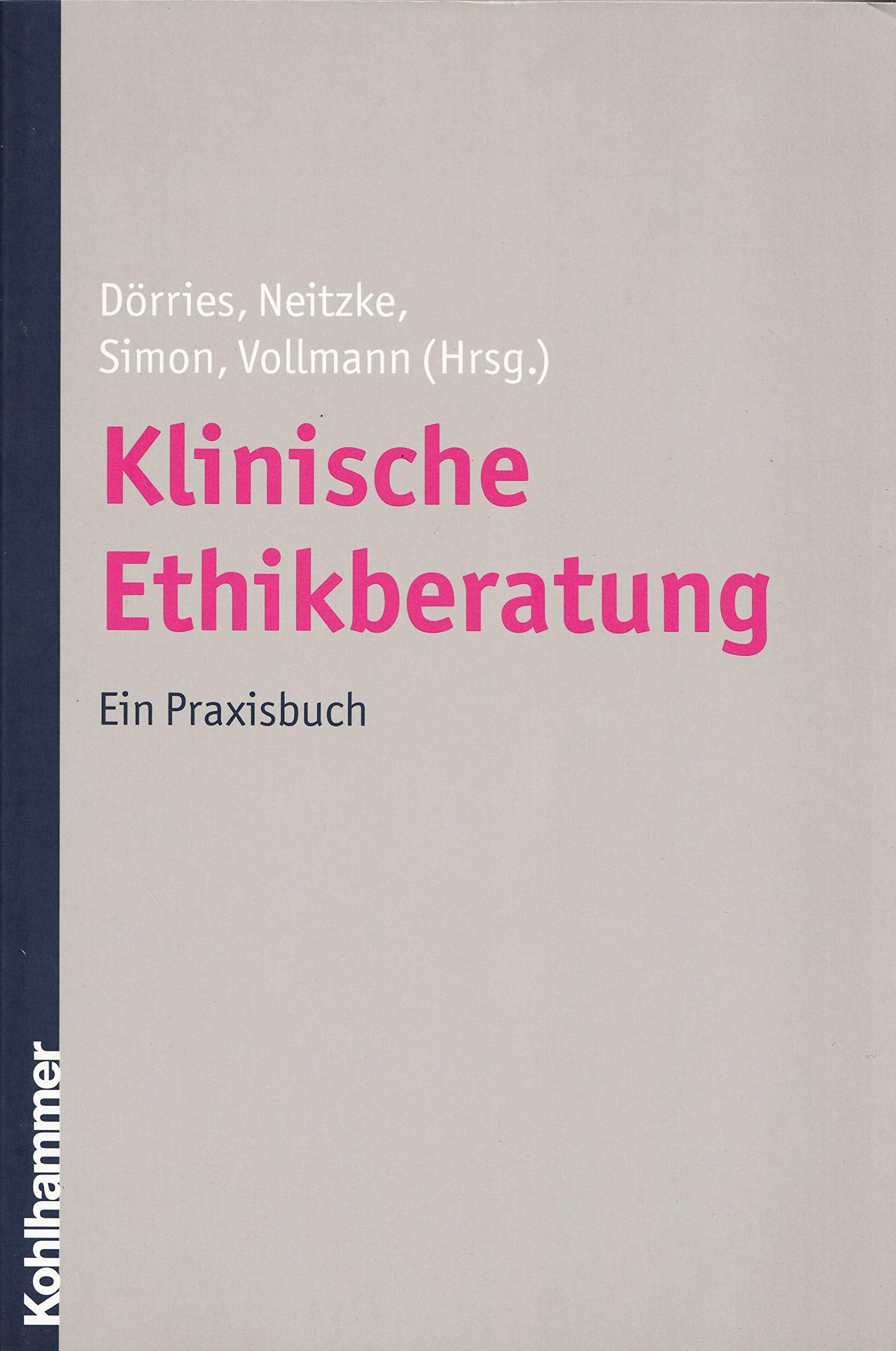 Klinische Ethikberatung: Ein Praxisbuch Medicine Books