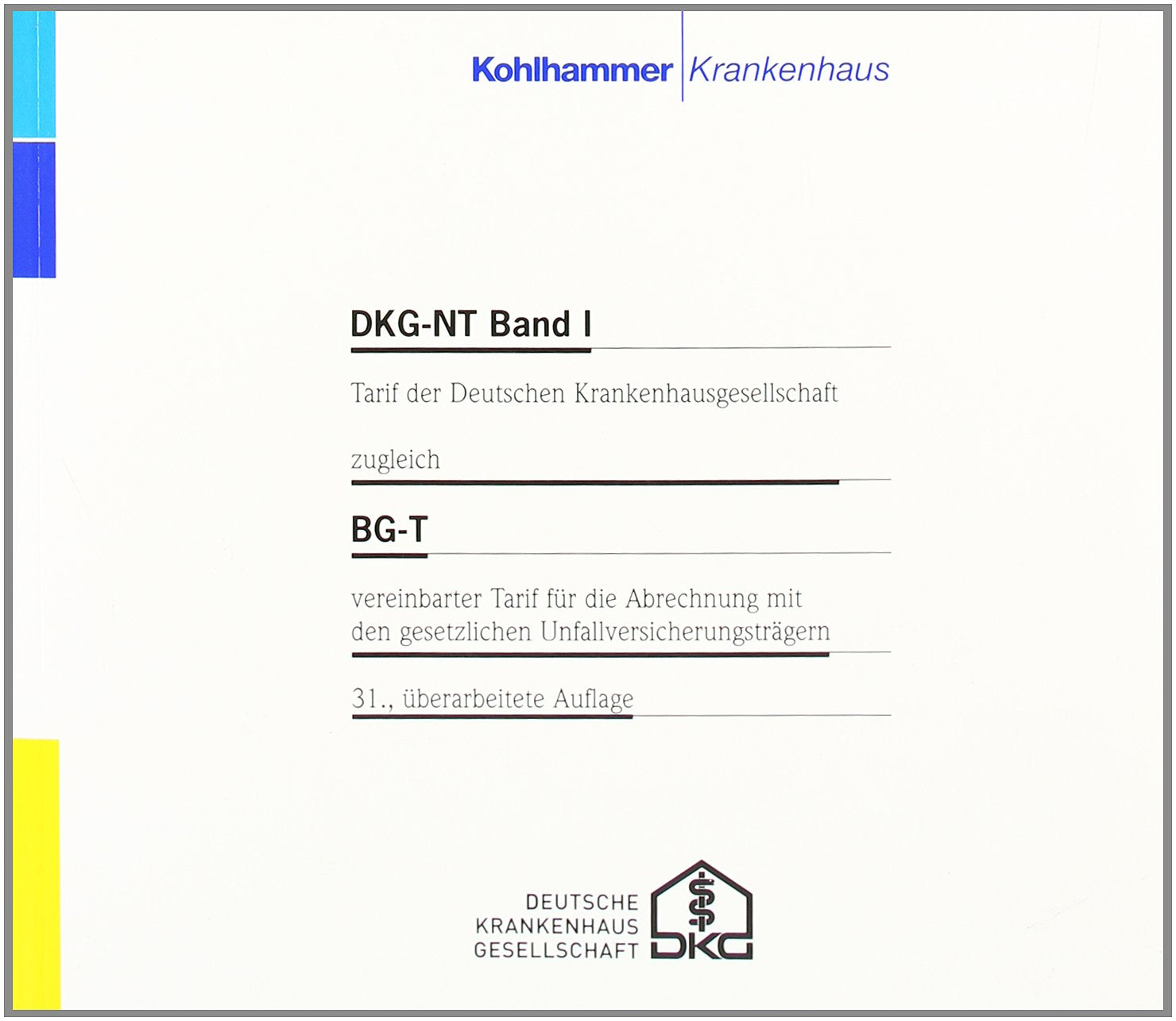 DKG-NT Band I Tarif der Deutschen Krankenhausgesellschaft / BG-T (inkl. CD-ROM) Medicine