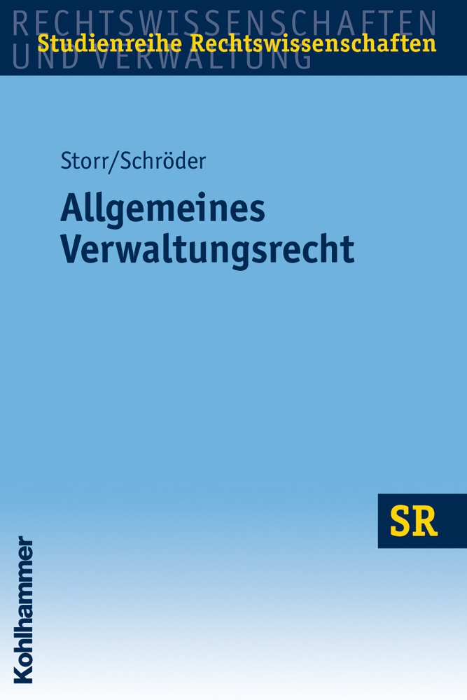 Allgemeines Verwaltungsrecht (SR-Studienreihe Rechtswissenschaften) Law