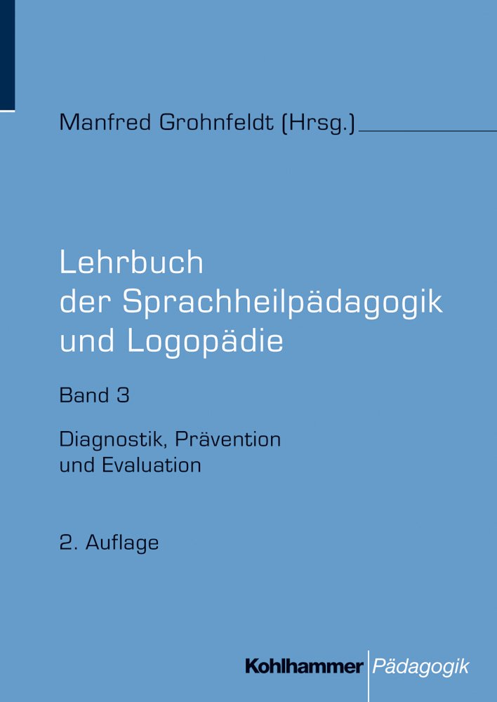 Lehrbuch der Sprachheilpädagogik und Logopädie: Band 3: Diagnostik, Prävention und Evaluation (Lehrbuch der Sprachheilpädagogik und Logopädie, 3, Band 3) Medicine