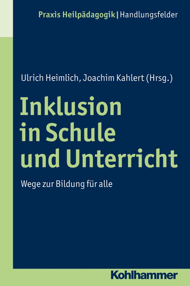 Inklusion in Schule und Unterricht: Wege zur Bildung für alle (Praxis Heilpädagogik - Handlungsfelder) Education & Training