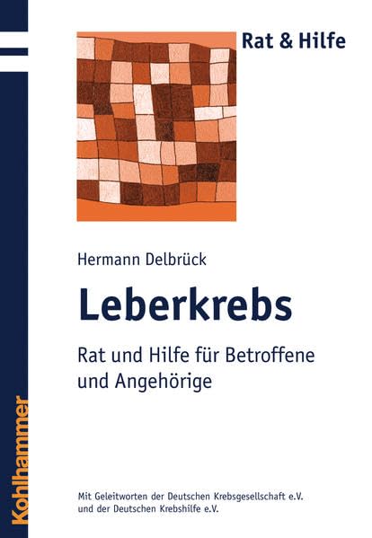 Leberkrebs: Rat und Hilfe für Betroffene und Angehörige (Rat & Hilfe) Medicine