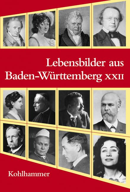 Lebensbilder aus Baden-Württemberg: Im Auftrag der Kommission für geschichtliche Landeskunde in Baden-Württemberg (Lebensbilder aus Baden-Württemberg, 22, Band 22) Memories