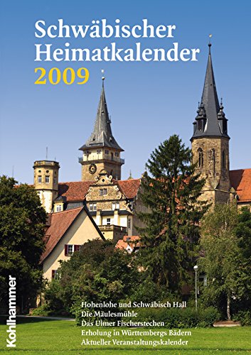 Schwäbischer Heimatkalender 2009: In Zusammenarbeit mit dem Schwäbischen Albverein, dem Schwäbischen Heimatbund, dem LandFrauenverband ... Schwarzwaldverein Herausgegeben von W Politics & History