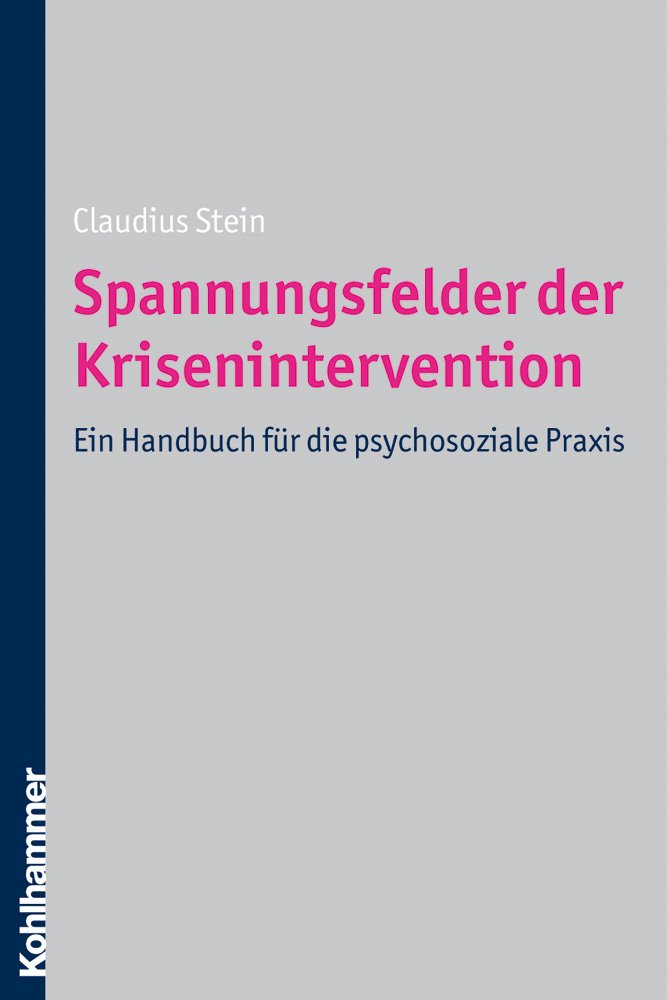 Spannungsfelder der Krisenintervention: Ein Handbuch für die psychosoziale Praxis Medicine
