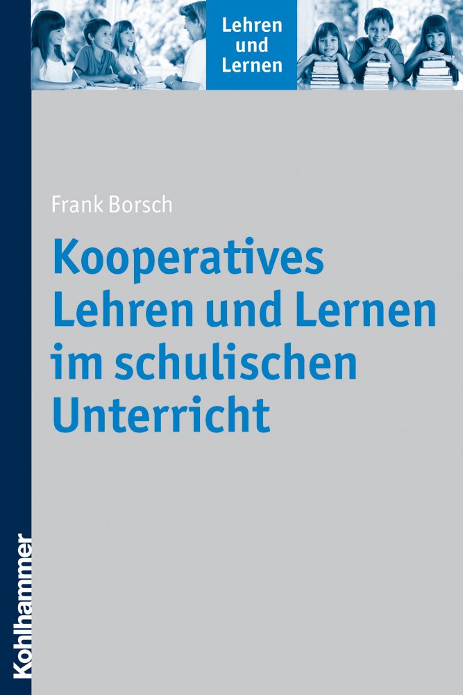 Kooperatives Lehren und Lernen im schulischen Unterricht Psychology