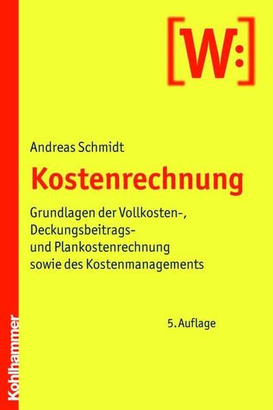 Kostenrechnung: Grundlagen der Vollkosten-, Deckungsbeitrags- und Plankostenrechnung sowie des Kostenmanagements Law