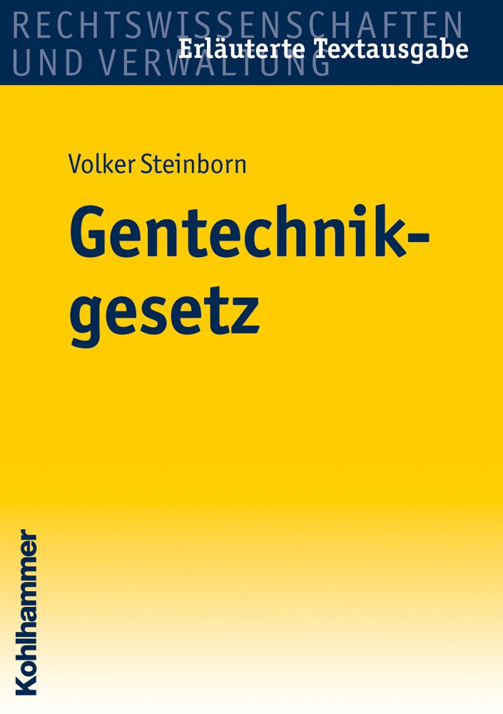 Gentechnikgesetz: mit Gentechnik-SicherheitsVO, Gentechnik-AufzeichnungsVO, Gentechnik-VerfahrensVO, Gentechnik-BeteiligungsVO, ... zum Gentechnikgesetz, Gentechnik-NotfallVO Law