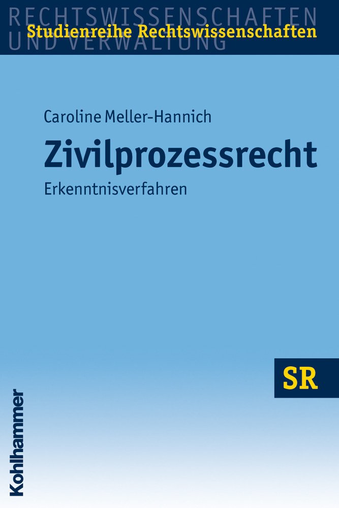 Zivilprozessrecht: Erkenntnisverfahren (SR-Studienreihe Rechtswissenschaften) Law