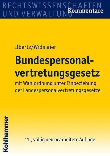 Bundespersonalvertretungsgesetz: mit Wahlordnung unter Einbeziehung der Landespersonalvertretungsgesetze Law