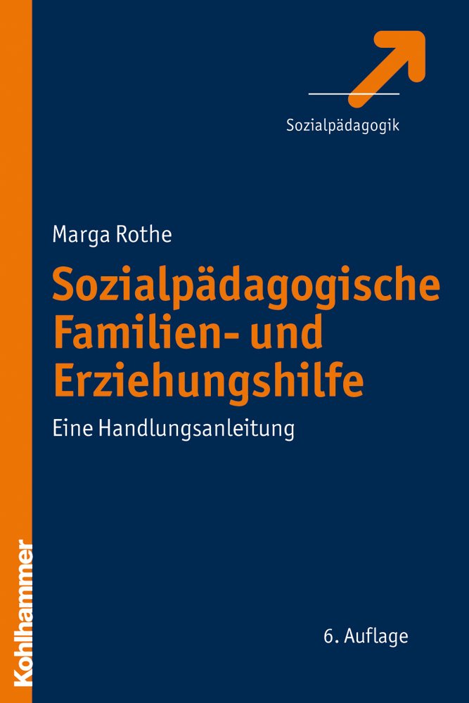 Sozialpädagogische Familien- und Erziehungshilfe: Eine Handlungsanleitung Social Sciences