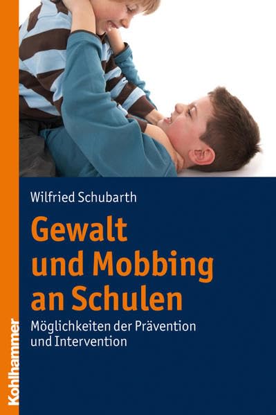 Gewalt und Mobbing an Schulen: Möglichkeiten der Prävention und Intervention Social Sciences