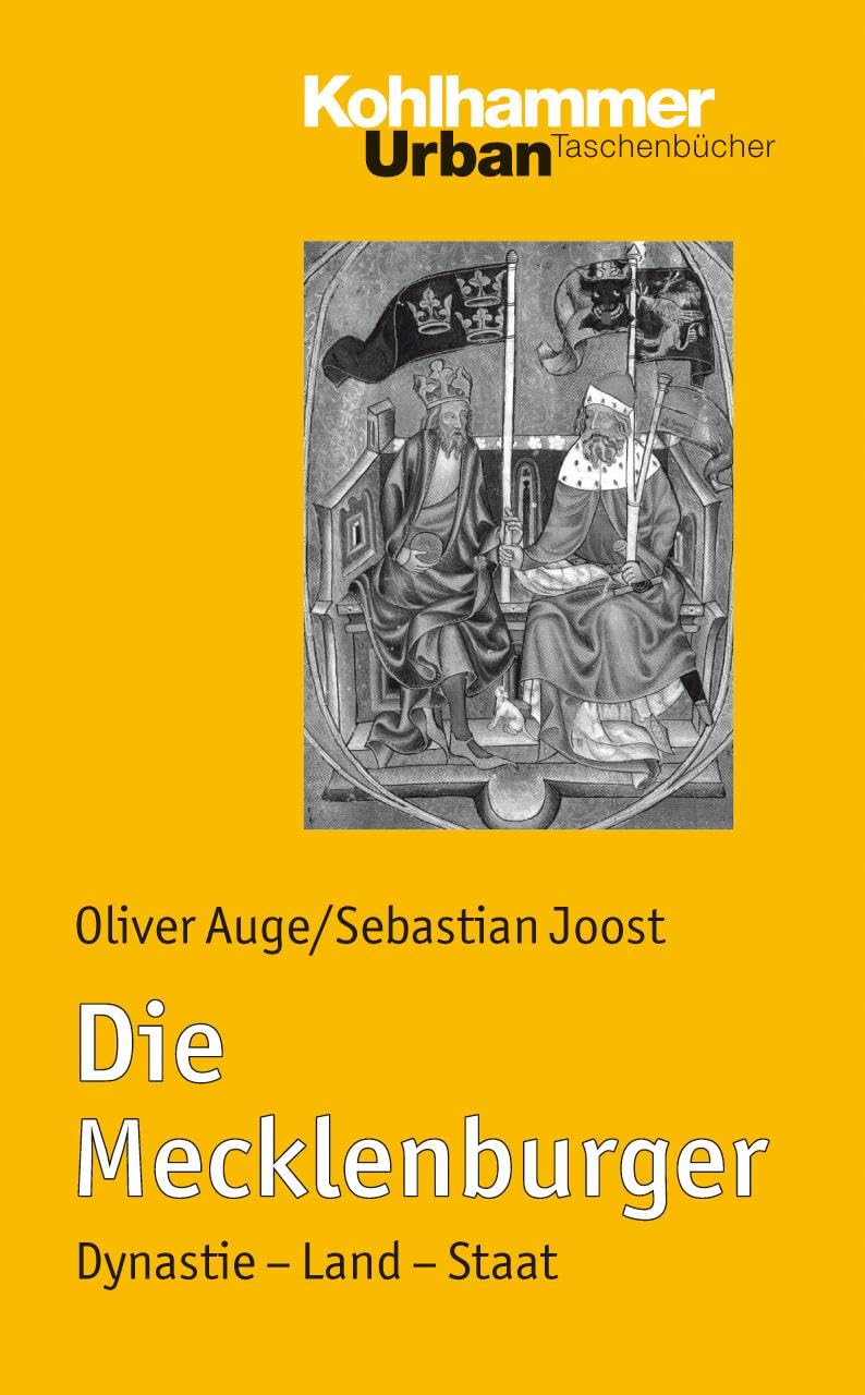 Die Mecklenburger: Dynastie - Land - Staat (Urban-Taschenbücher, 645, Band 645) Social Sciences