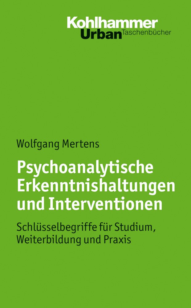 Psychoanalytische Erkenntnishaltungen und Interventionen: Schlüsselbegriffe für Studium, Weiterbildung und Praxis (Urban-Taschenbücher) Psychology
