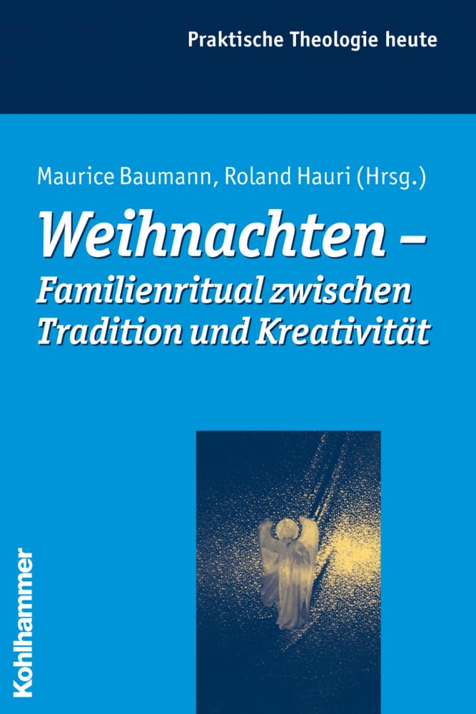 Weihnachten - Familienritual zwischen Tradition und Kreativität (Praktische Theologie heute, 95, Band 95) Religion & Esotericism