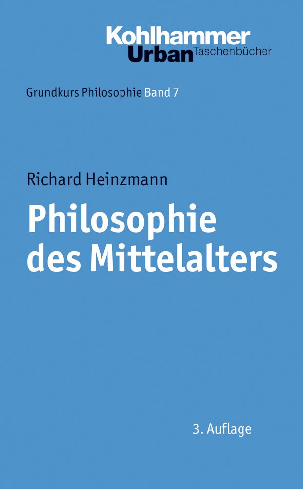 Philosophie des Mittelalters (Grundkurs Philosophie, Band 351) Philosophy