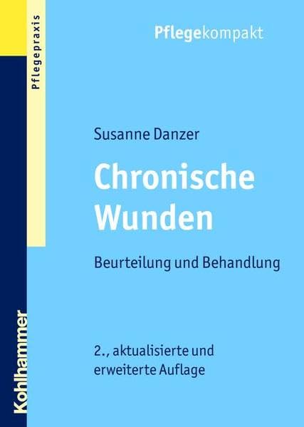 Chronische Wunden: Beurteilung und Behandlung Medicine