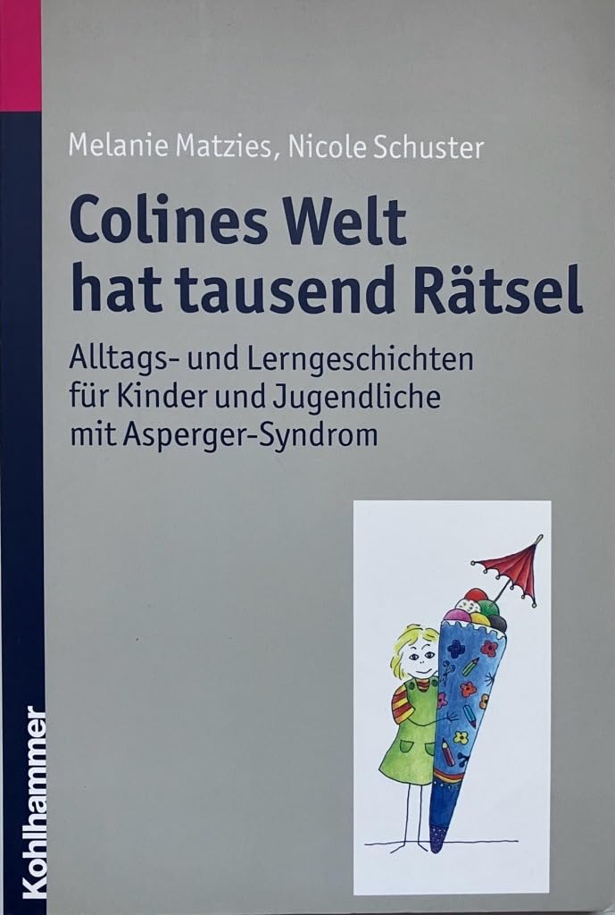 Colines Welt hat tausend Rätsel: Alltags- und Lerngeschichten für Kinder und Jugendliche mit Asperger-Syndrom Medicine