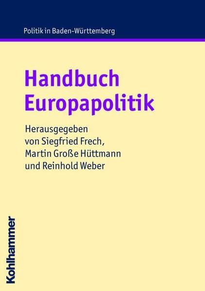 Handbuch Europapolitik (Politik in Baden-Württemberg) Politics & History