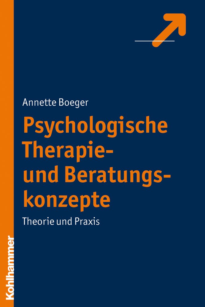Psychologische Therapie- und Beratungskonzepte: Theorie und Praxis Social Sciences