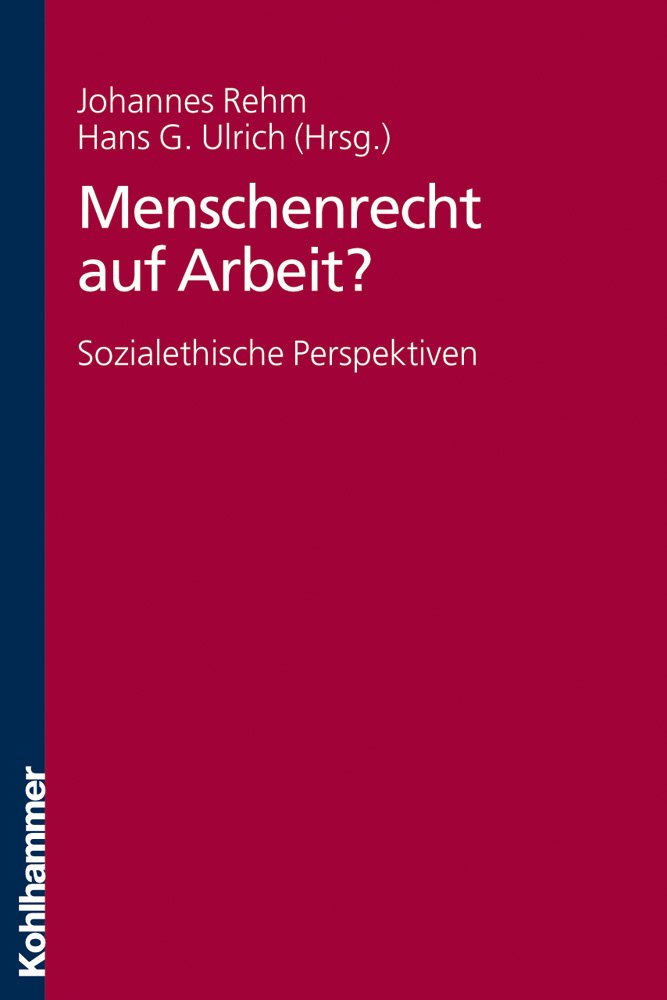 Menschenrecht auf Arbeit?: Sozialethische Perspektiven Law
