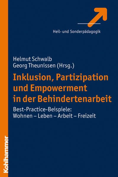 Inklusion, Partizipation und Empowerment in der Behindertenarbeit: Best-Practice-Beispiele: Wohnen - Leben - Arbeit - Freizeit Books