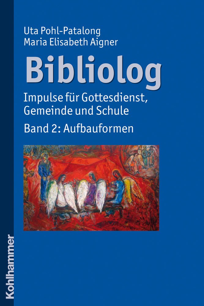 Bibliolog: Impulse für Gottesdienst, Gemeinde und Schule. Band 2: Aufbauformen Religion & Esotericism