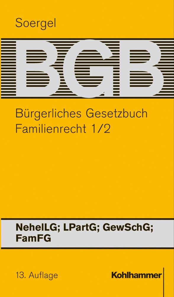 Bürgerliches Gesetzbuch mit Einführungsgesetz und Nebengesetzen (BGB): Band 17/2, Familienrecht 1/2: NeheILG; LPartG; GewSchG; FamFG (Bürgerliches ... (BGB): 13. Auflage, 17/2, Band 17) Law