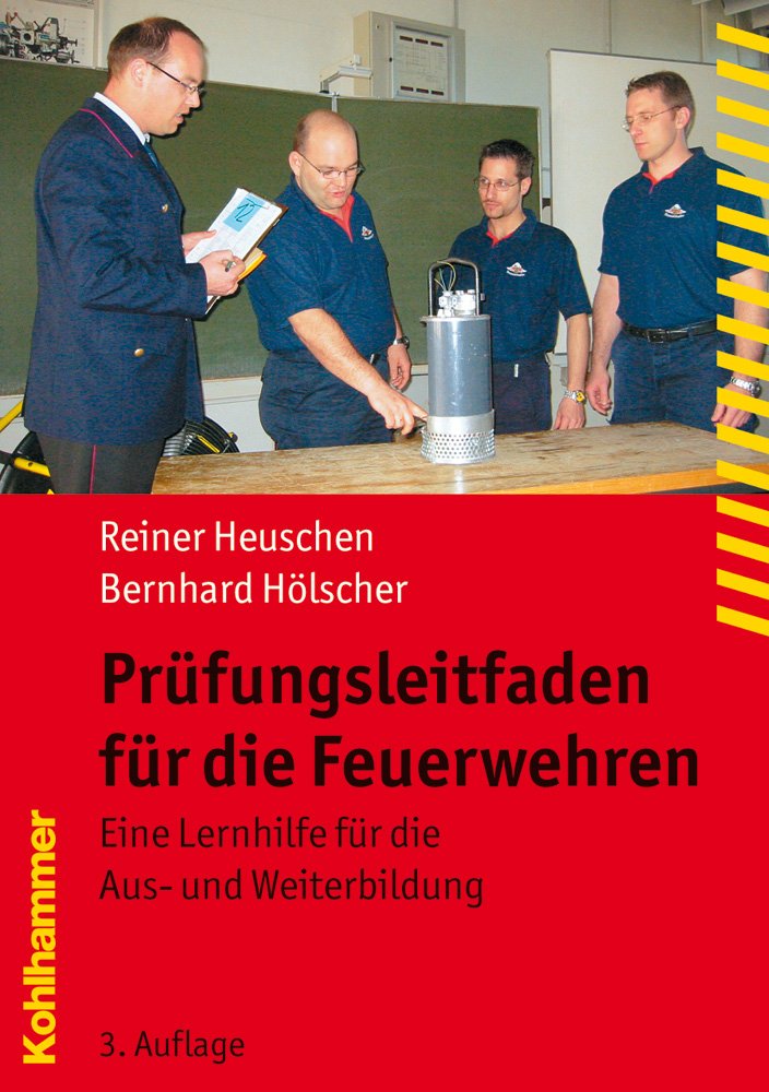 Prüfungsleitfaden für die Feuerwehren: Eine Lernhilfe für die Aus- und Weiterbildung (Fachbuchreihe Brandschutz) Media & Communication