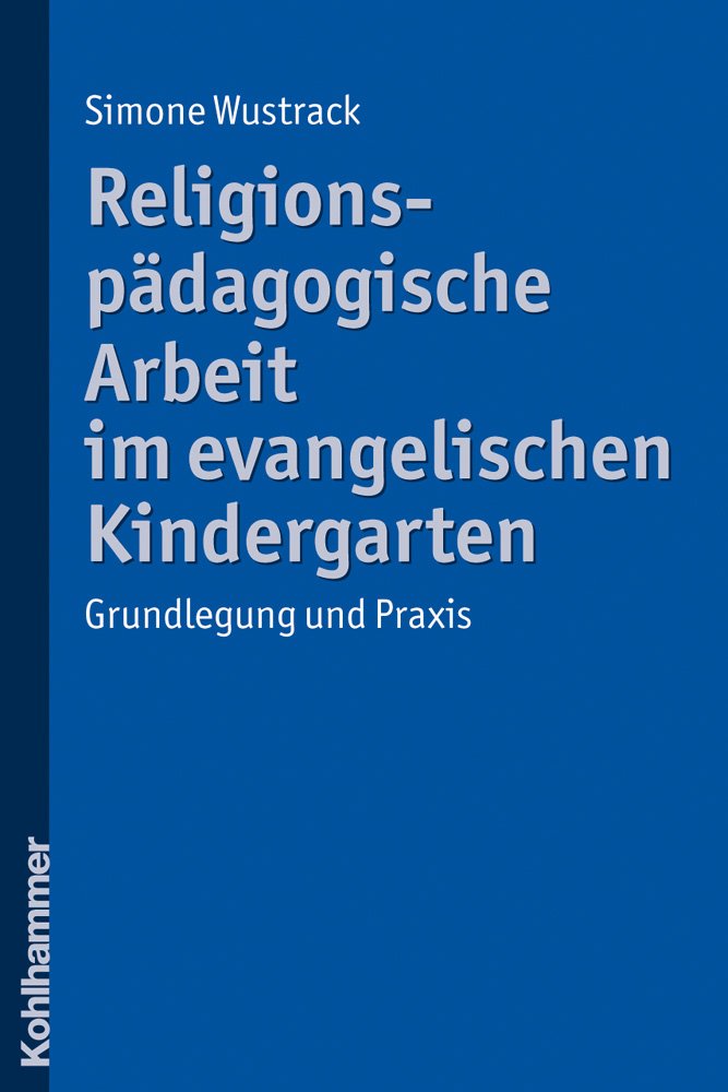 Religionspädagogische Arbeit im evangelischen Kindergarten Learning & Reference