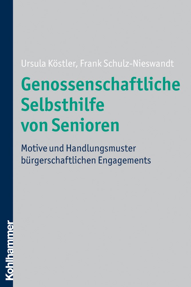 Genossenschaftliche Selbsthilfe von Senioren: Motive und Handlungsmuster bürgerschaftlichen Engagements Law