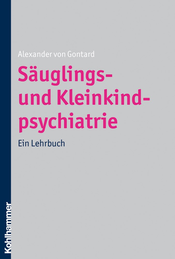 Säuglings- und Kleinkindpsychiatrie: Ein Lehrbuch Medicine