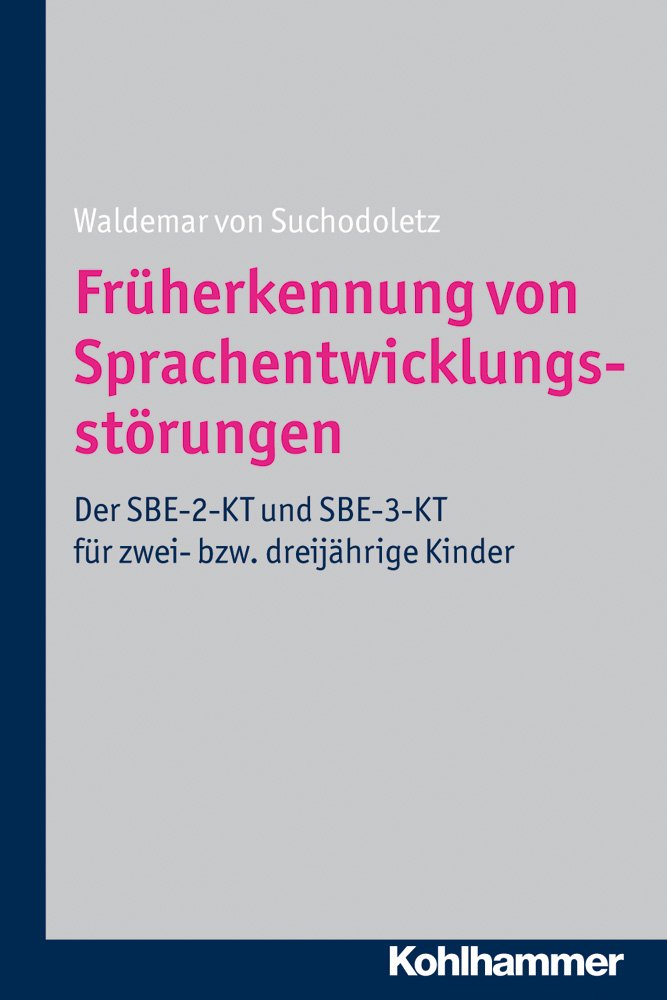 Früherkennung von Sprachentwicklungsstörungen: Der SBE-2-KT und SBE-3-KT für zwei- bzw. dreijährige Kinder Medicine