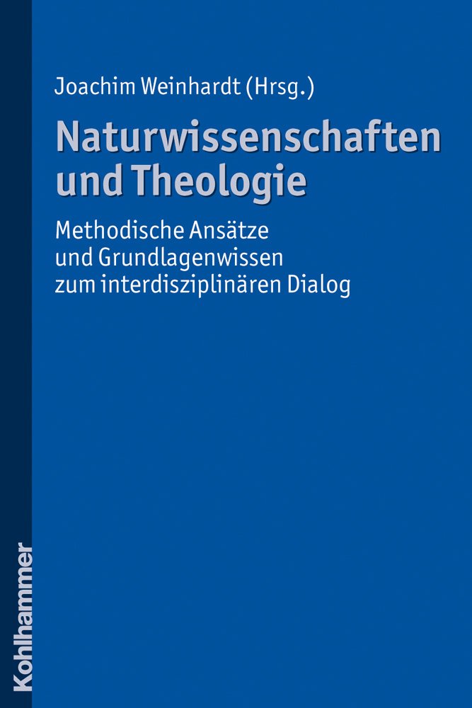 Naturwissenschaften und Theologie: Methodische Ansätze und Grundlagenwissen zum interdisziplinären Dialog Religion & Esotericism