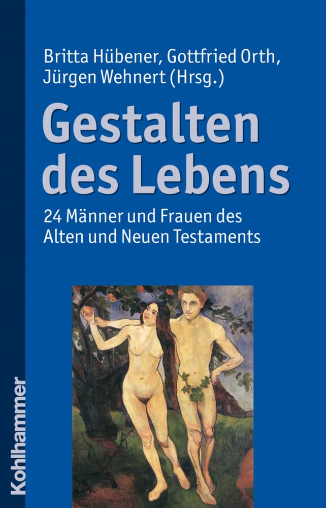 Gestalten des Lebens: 24 Männer und Frauen des Alten und Neuen Testaments Politics & Society