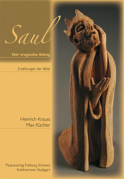 Saul - der tragische König: Das erste Buch Samuel in literarischer Perspektive (Erzählungen der Bibel) Religion & Esotericism